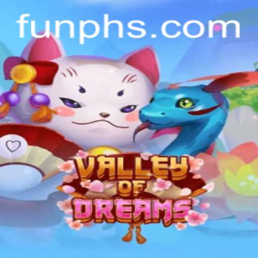 Exploring ValleyofDreams: The Magical Journey into the World of FUNPH